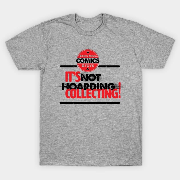 its-not-hoarding-its-collecting 1 sided shirt T-Shirt by dbyers